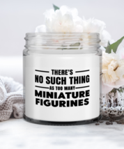Funny Candle For Miniature Figurines Collector - There&#39;s No Such Thing As Too  - £15.68 GBP