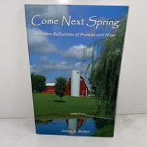 Come Next Spring SIGNED James R Welter 2007 Trade Paperback - £15.97 GBP