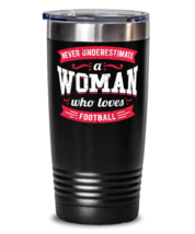 Never Underestimate a Woman Who Loves Football Tumbler Great saying gift for  - £26.37 GBP