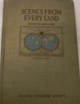 Scenes From Every Land: edited by Gilbert H. Grosyenor, fourth series, C. 1918,  - £67.94 GBP