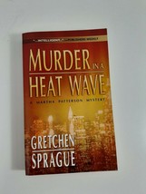 Murder In A Heat Wave By Gretchen Sprague 2004 paperback fiction novel - £4.65 GBP