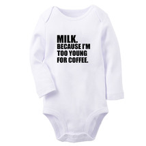 Milk I&#39;m Too Young For Coffee Baby Bodysuits Newborn Romper Infant Long Jumpsuts - £8.57 GBP