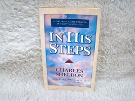 1998 In His Steps: A Timeless Classic by Charles Sheldon Paperback Book - £4.18 GBP