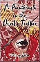 A Paintbrush in the Devil&#39;s Toolbox [Paperback] Lakin, Whitney - $22.49