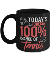 Today&#39;s Forecast 100% Chance of Tennis Mug Funny Sports Mug Gift Idea  - £14.29 GBP