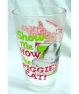 A CHRISTMAS STORY Show Me How The Piggies Eat! PINT DRINKING GLASS NEW - $27.16 CAD