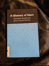 GLOSSARY OF ISLAM By Dominique Sourdel &amp; Janine Sourdel-thomine  - £16.83 GBP