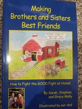 Making Brothers &amp; Sisters Best Friends: How to Fight the GOOD Fight at Home - £3.71 GBP
