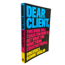 Dear Client : This Book Will Teach You How to Get What You Want from Creative .. - £7.27 GBP