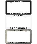 I Hate Stop Signs Assorted Legal License Plate Frame - €5,94 EUR+