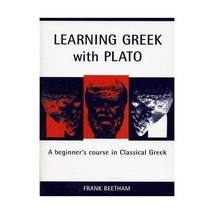 Learning Greek With Plato: A Beginner Course in Classical Greek Based on Plato,  - $73.00