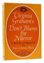 Virginia Graham, Jean Libman Block Dont Blame The Mirror 1st Edition 1st Printi - $49.95