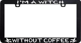 I&#39;m A Witch Without Coffee Magic Wicca Pagan License Plate Frame Holder - £5.51 GBP