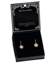 Funny Wife Sunflower Earrings, I Wish That You Would Look into My Eyes a... - $49.95