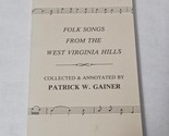 Folk Songs from the West Virginia Hills by Patrick W. Gainer 1975 paperback - $11.98