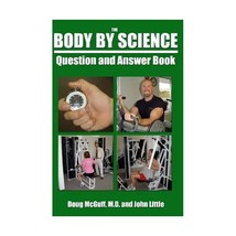 The Body By Science Question and Answer Book Doug McGuff MD/ John R Little - $65.00