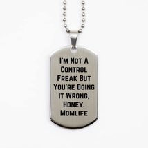 Brilliant Mum Silver Dog Tag, I&#39;m Not A Control Freak But You&#39;re Doing I... - £15.37 GBP