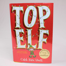 SIGNED Top Elf By Caleb Huett 2017 Hardcover Book w/Dust Jacket 1st Edition Copy - £15.12 GBP