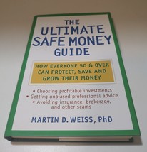 The Ultimate Safe Money Guide : How Everyone 50 and over Can Protect, Sa... - £3.75 GBP