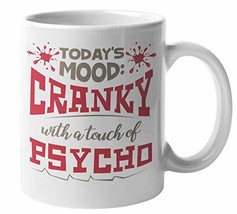 Today&#39;s Mood Is Cranky With A Touch Of Psycho Hilarious Coffee &amp; Tea Mug... - $19.79+