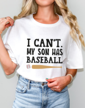 I Can&#39;t My Son Has Baseball Graphic Tee T-Shirt Funny for Moms Mothers - £15.94 GBP