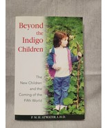Beyond The Indigo Children - P M H Atwater - £2.94 GBP