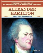 Alexander Hamilton: American Statesman (Primary Sources of Famous Poeple... - £10.20 GBP