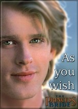The Princess Bride Westley &quot;As You Wish&quot; Refrigerator Magnet, NEW UNUSED - $3.99
