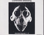Distress Signals I &amp; II by Controlled Bleeding (CD) - $13.97