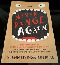Never Binge Again : Reprogram Yourself to Think Li... by Livingston Ph.D... - £8.66 GBP