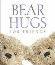 Bear Hugs for Friends. NEW BOOK. [GiftBookHardback] - £4.71 GBP