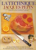 La Technique An Illustrated Guide to the Fundamentals of Cooking Jacques... - $62.92