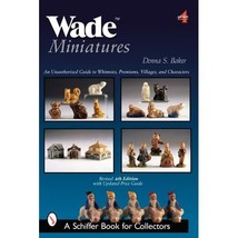 Wade Miniatures: An Unauthorized Guide to Whimsies, Premiums, Villages, &amp; Charac - £16.51 GBP