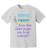 Does this shirt make me look retired funny personalizable shirt for retiree - $502.84 MXN