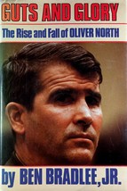 Guts and Glory: The Rise and Fall of Oliver North by Ben Bradlee, Jr. / 1988 HC - £4.48 GBP