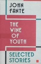The Wine of Youth: Selected Stories [Paperback] Fante, John - £21.97 GBP