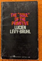 The &quot;Soul&quot; of the Primitive by Lucien Lévy-Bruhl Paperback First Gateway Edition - £19.34 GBP