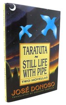Jose Donoso Taratuta And Still Life With Pipe Two Novellas 1st Edition 1st Print - £45.12 GBP