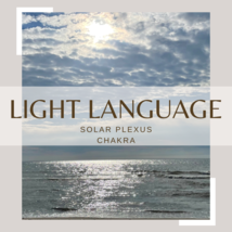Light Language - Energy healing - Solar Plexus Chakra - Audio 6 min. - £3.99 GBP