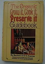 The organic grow it, cook it, preserve it guidebook, Fenten, D. X - $9.61