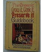 The organic grow it, cook it, preserve it guidebook, Fenten, D. X - £7.61 GBP