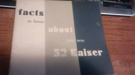 Facts to know about your new 52 Kaiser car owner&#39;s manual VG - $59.40