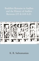 Buddhist Remains In Andhra And The History Of Andhra Between 225 &amp; 6 [Hardcover] - £22.96 GBP