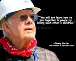 JIMMY CARTER &quot;WE WILL NOT LEARN HOW TO LIVE &quot; QUOTE PHOTO PRINT IN ALL S... - £7.09 GBP+