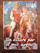 Un altare per il mio sogno LIALA Cino del Duca Editore Milano 1° edizione 1956 - £10.23 GBP