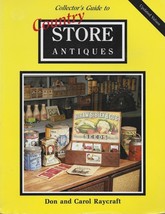 1990 Collector&#39;s Guide to Country Store Antiques PB-Raycraft-157 pages - £5.43 GBP
