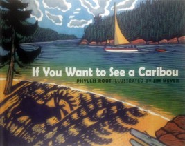 If You Want to See A Caribou by Phyllis Root, Illus. by Jim Meyer / 2004 HC - £1.78 GBP