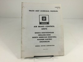 1973 GM Truck Unit Overhaul Manual X-5B-01A Air Brake Control Units - £15.68 GBP