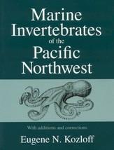 Marine Invertebrates of the Pacific Northwest: With Additions and Corrections Pa - £45.97 GBP