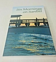 2004 Six Mornings on Sanibel Paperback Book by Charles Sobczak, Signed Copy - £11.54 GBP